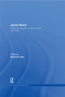 Jewish Blood : Reality and metaphor in history, religion and culture