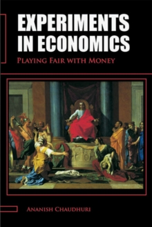 Experiments in Economics : Playing fair with money