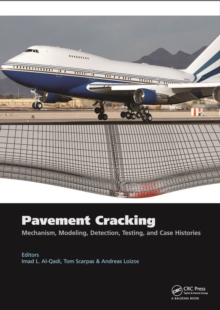 Pavement Cracking : Mechanisms, Modeling, Detection, Testing and Case Histories