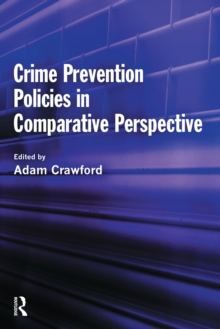 Crime Prevention Policies in Comparative Perspective