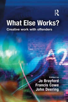 What Else Works? : Creative Work with Offenders