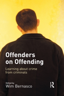 Offenders on Offending : Learning about Crime from Criminals