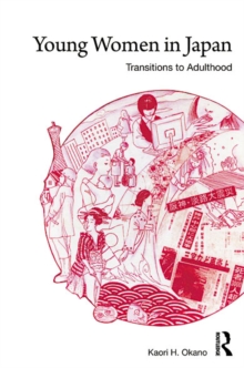 Young Women in Japan : Transitions to Adulthood