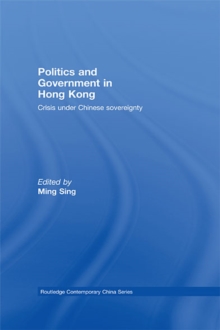 Politics and Government in Hong Kong : Crisis under Chinese sovereignty