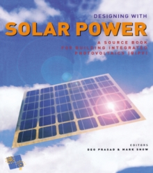 Designing with Solar Power : A Source Book for Building Integrated Photovoltaics (BIPV)