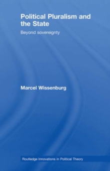 Political Pluralism and the State : Beyond Sovereignty