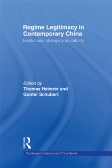 Regime Legitimacy in Contemporary China : Institutional change and stability