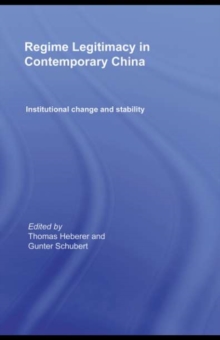 Regime Legitimacy in Contemporary China : Institutional change and stability