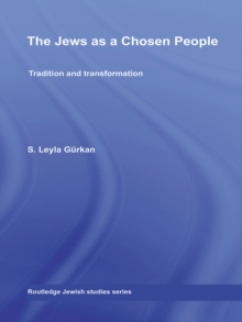 The Jews as a Chosen People : Tradition and transformation