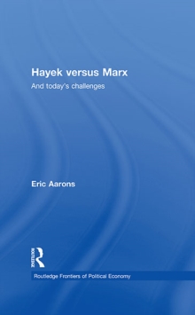 Hayek Versus Marx : And today's challenges