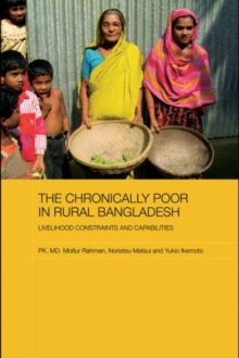 The Chronically Poor in Rural Bangladesh : Livelihood Constraints and Capabilities