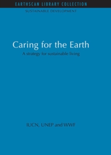 Caring for the Earth : A strategy for sustainable living