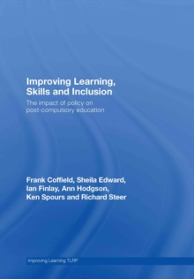 Improving Learning, Skills and Inclusion : The Impact of Policy on Post-Compulsory Education