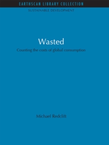 Wasted : Counting the Costs of Global Consumption