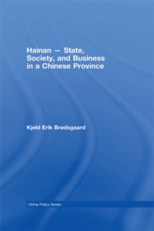 Hainan - State, Society, and Business in a Chinese Province