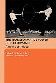 The Transformative Power of Performance : A New Aesthetics