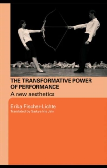 The Transformative Power of Performance : A New Aesthetics