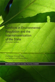 Conflicts in Environmental Regulation and the Internationalisation of the State : Contested Terrains