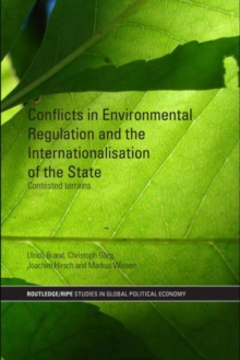 Conflicts in Environmental Regulation and the Internationalisation of the State : Contested Terrains