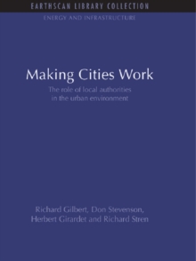 Making Cities Work : Role of Local Authorities in the Urban Environment