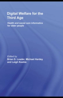 Digital Welfare for the Third Age : Health and social care informatics for older people