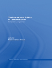 The International Politics of Democratization : Comparative perspectives