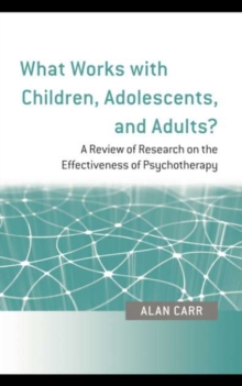 What Works with Children, Adolescents, and Adults? : A Review of Research on the Effectiveness of Psychotherapy