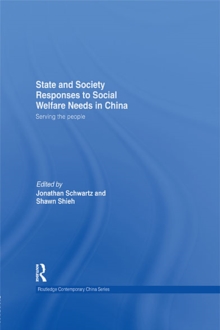 State and Society Responses to Social Welfare Needs in China : Serving the people