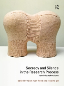 Secrecy and Silence in the Research Process : Feminist Reflections