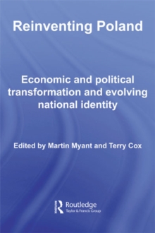 Reinventing Poland : Economic and Political Transformation and Evolving National Identity