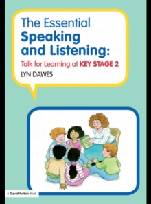 The Essential Speaking and Listening : Talk for Learning at Key Stage 2