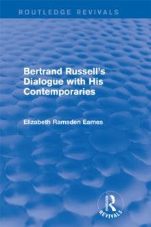 Bertrand Russell's Dialogue with His Contemporaries (Routledge Revivals)