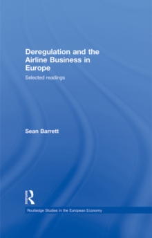 Deregulation and the Airline Business in Europe : Selected readings