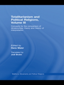 Totalitarianism and Political Religions Volume III : Concepts for the Comparison Of Dictatorships - Theory & History of Interpretations