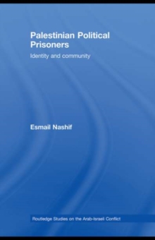 Palestinian Political Prisoners : Identity and community