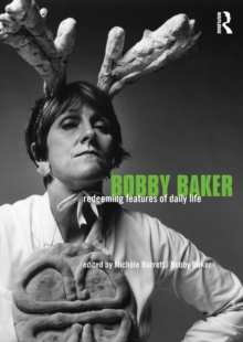 Bobby Baker : Redeeming Features of Daily Life