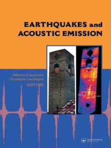 Earthquakes and Acoustic Emission : Selected Papers from the 11th International Conference on Fracture, Turin, Italy, March 20-25, 2005