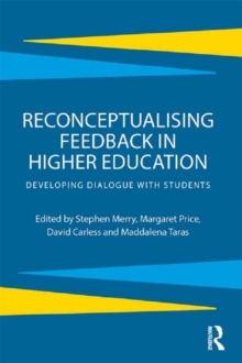 Reconceptualising Feedback in Higher Education : Developing dialogue with students