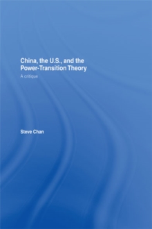 China, the US and the Power-Transition Theory : A Critique