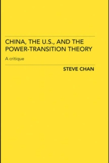 China, the US and the Power-Transition Theory : A Critique