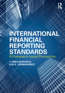 International Financial Reporting Standards : A Framework-Based Perspective