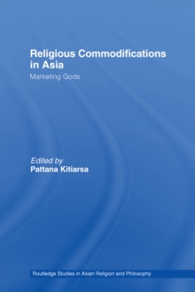 Religious Commodifications in Asia : Marketing Gods