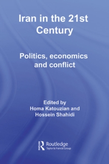 Iran in the 21st Century : Politics, Economics & Conflict