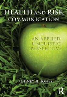 Health and Risk Communication : An Applied Linguistic Perspective