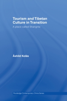 Tourism and Tibetan Culture in Transition : A Place called Shangrila