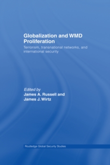 Globalization and WMD Proliferation : Terrorism, Transnational Networks and International Security