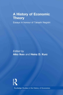 A History of Economic Theory : Essays in honour of Takashi Negishi