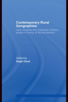 Contemporary Rural Geographies : Land, property and resources in Britain: Essays in honour of Richard Munton