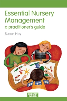 Essential Nursery Management : A Practitioner's Guide