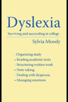 Dyslexia : Surviving and Succeeding at College